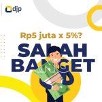 Pelajari Skema Baru yang di Keluarkan DJP untuk Karyawan Penghasilan Rp5 Juta