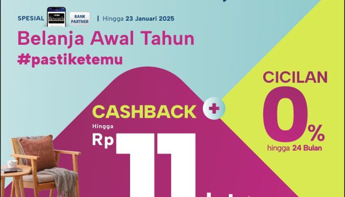 Banjir Cashback Awal Tahun, Cicilan 0% Selama 2 Tahun di Informa Latanete!